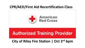 CPR/AED/First Aid Recertification Class, City of Riley Fire Station, October 3rd at 6pm